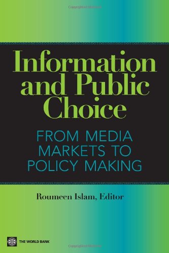 Information And Public Choice From Media Markets To Policymaking Roumeen Islam