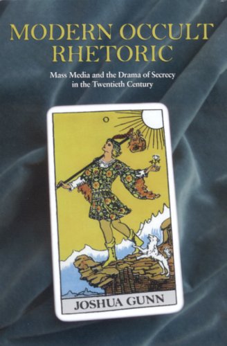 Modern Occult Rhetoric Mass Media And The Drama Of Secrecy In The Twentieth Century 1st Edition Joshua Gunn