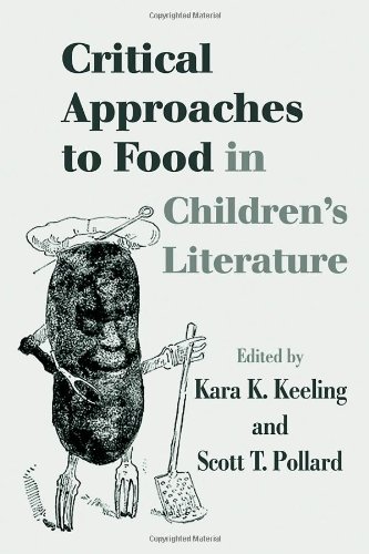 Food In Childrens Literature Critical Approaches Childrens Literature And Culture 1st Edition Kara Keeling