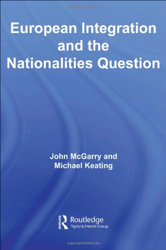 European Integration And The Nationalities Question Routledge Innovations In Political Theory 1st Edition John Mcgarry Michael Keating