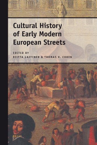 Cultural History Of Early Modern European Streets Kindle Riitta Laitinen