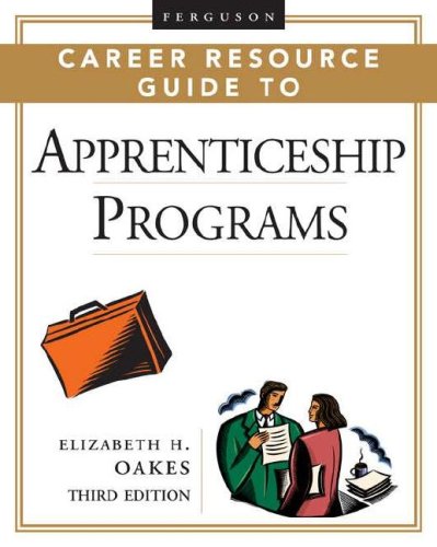 Ferguson Career Resource Guide To Apprenticeship Programs Ferguson Career Resource Guide 2volume Set 3rd Edition 3rd Edition Elizabeth H Oakes