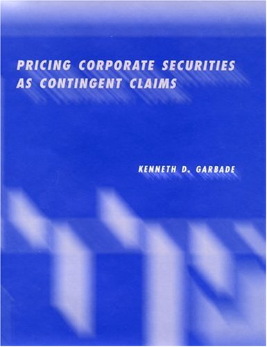 Pricing Corporate Securities As Contingent Claims 1st Kenneth D Garbade