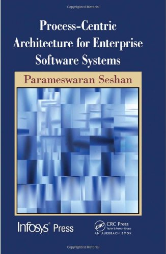 Processcentric Architecture For Enterprise Software Systems Infosys Press 1st Edition Parameswaran Seshan