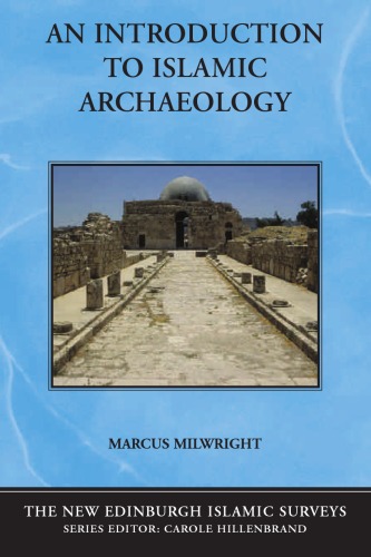 An Introduction To Islamic Archaeology New Edinburgh Islamic Surveys Marcus Milwright