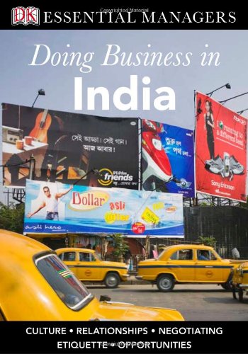 Doing Business In India Dk Essential Managers 1st Edition Dean Nelson