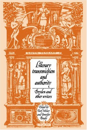Literary Transmission And Authority Dryden And Other Writers Earl Miner