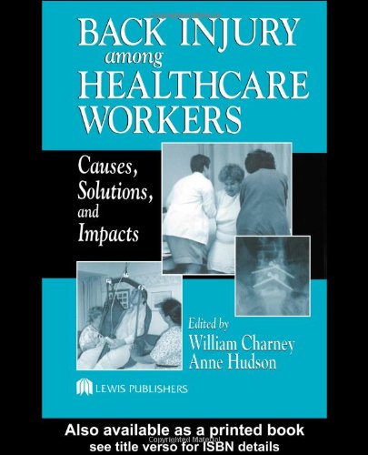 Back Injury Among Healthcare Workers Causes Solutions And Impacts 1st Edition William Charney
