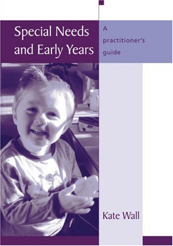 Special Needs And Early Years A Practitioners Guide 1st Edition Kate Wall