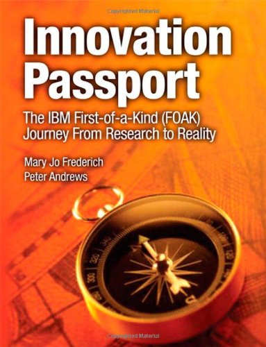 Innovation Passport The Ibm Firstofakind Foak Journey From Research To Reality 1st Edition Mary Jo Frederich
