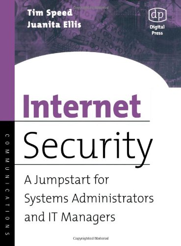 Internet Security A Jumpstart For Systems Administrators And It Managers 1st Edition Tim Speed