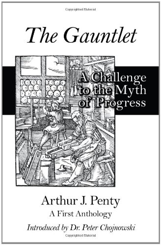 The Gauntlet A Challenge To The Myth Of Progress Arthur Penty
