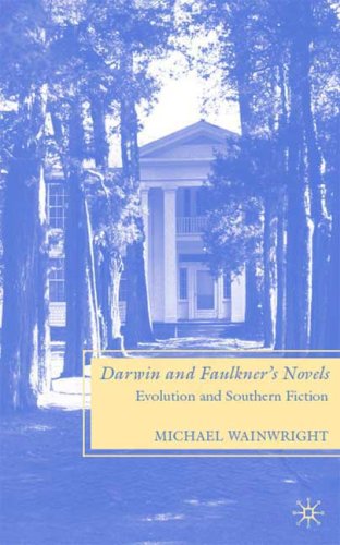 Darwin And Faulkners Novels Evolution And Southern Fiction First Edition Michael Wainwright