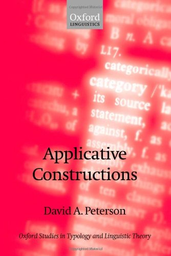 Applicative Constructions Oxford Studies In Typology And Linguistic Theory 1st Edition David A Peterson