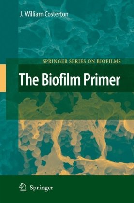 The Biofilm Primer 1st Edition J William Costerton Eds