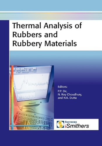 Thermal Analysis Of Rubbers And Rubbery Materials 1st Edition Dee