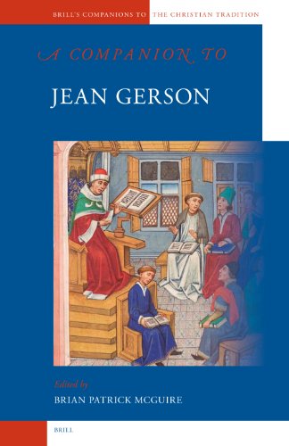 A Companion To Jean Gerson Brills Companions To The Christian Tradition Brian Patrick Mcguire