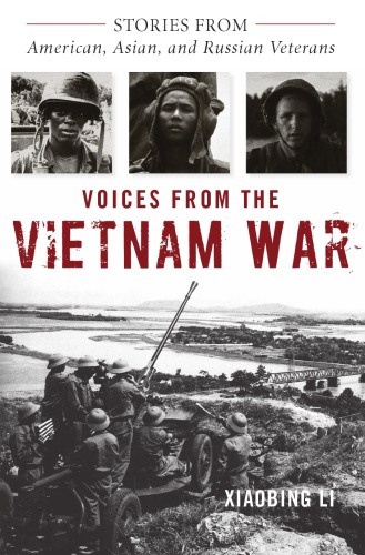 Voices From The Vietnam War Stories From American Asian And Russian Veterans Xiaobing Li