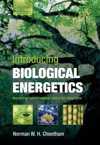 Introducing Biological Energetics How Energy And Information Control The Living World Norman W H Cheetham