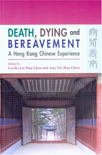 Death Dying And Bereavement The Hong Kong Chinese Experience Cecilia Laiwan Chan