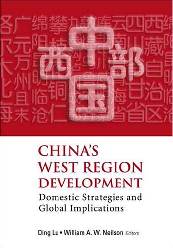 Chinas West Region Development Domestic Strategies And Global Implications Ding Lu