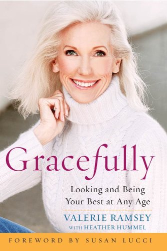 Gracefully Looking And Being Your Best At Any Age 1st Edition Valerie Ramsey