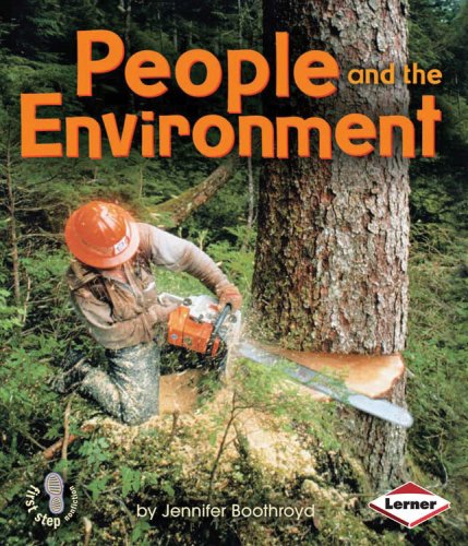 People And The Environment First Step Nonfiction Jennifer Boothroyd