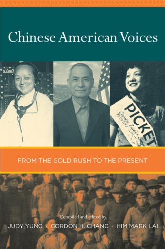 Chinese American Voices From The Gold Rush To The Present 1st Edition Judy Yung