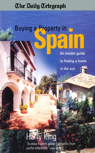 Buying A Property In Spain An Insider Guide To Finding A Home In The Sun Harry King