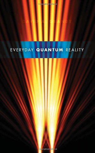 Everyday Quantum Reality David A Grandy