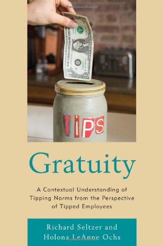 Gratuity A Contextual Understanding Of Tipping Norms From The Perspective Of Tipped Employees Richard Seltzer