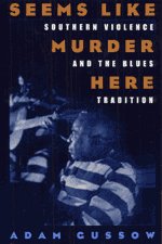 Seems Like Murder Here Kindle Adam Gussow