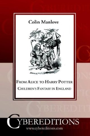 From Alice To Harry Potter Childrens Fantasy In England Colin Manlove