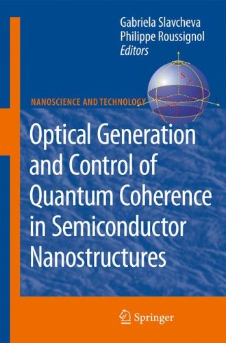 Optical Generation And Control Of Quantum Coherence In Semiconductor Nanostructures 1st Edition Gabriela Slavcheva