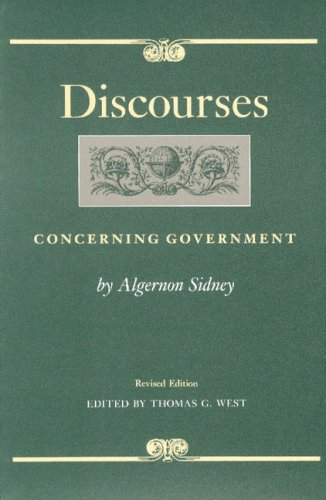 Discourses Concerning Government Revised Edition Algernon Sidney