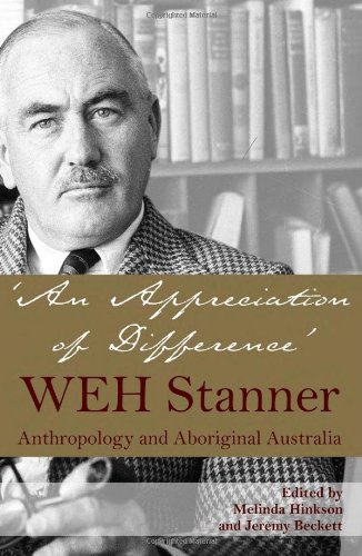 An Appreciation Of Difference Weh Stanner And Aboriginal Australia Melinda Hinkson