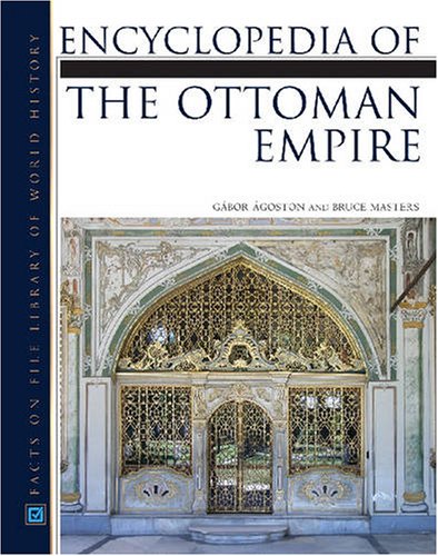 Encyclopedia Of The Ottoman Empire 1st Edition Gabor Agoston
