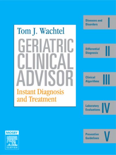 Geriatric Clinical Advisor Instant Diagnosis And Treatment 1st Edition Tom J Wachtel Md