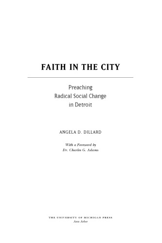 Faith In The City Preaching Radical Social Change In Detroit Angela Denise Dillard