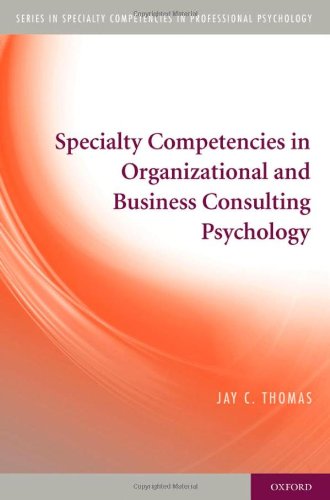 Specialty Competencies In Organizational And Business Consulting Psychology 1st Edition Jay C Thomas Phd