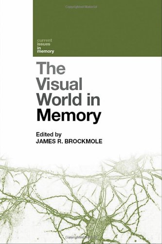 The Visual World In Memory Current Issues In Memory 1st Edition James Brockmole