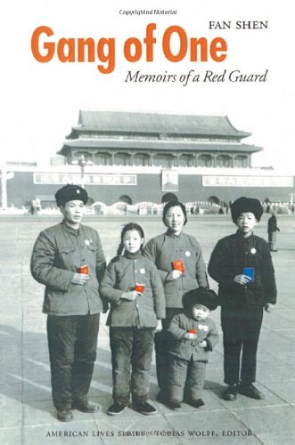 Gang Of One Memoirs Of A Red Guard American Lives First Edition Fan Shen