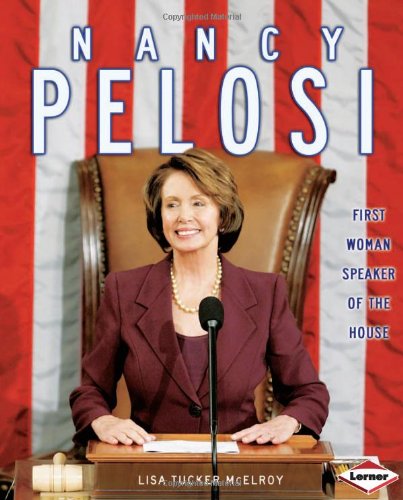 Nancy Pelosi First Woman Speaker Of The House Gateway Biographies Lisa Tucker Mcelroy