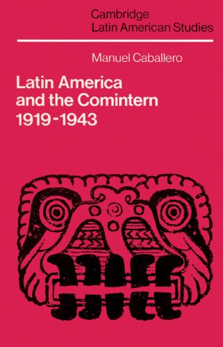 Latin America And The Comintern 19191943 Manuel Caballero