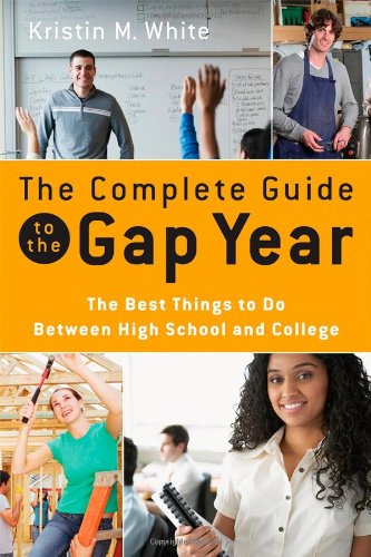 The Complete Guide To The Gap Year Kindle Kristin M White