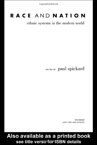 Race And Nation Ethnic Systems In The Modern World 1st Edition Paul Spickard