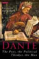 Dante The Poet The Political Thinker The Man Barbara Reynolds