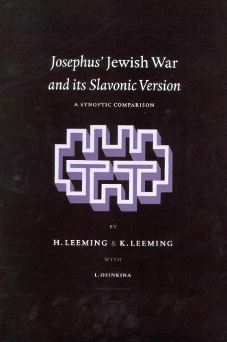 Josephus Jewish War And Its Slavonic Version A Synoptic Comparison Arbeiten Zur Geschichte Des Antiken Judentums Und Des Urchristentums 46 H Leeming K Leeming L Osinkina