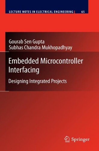 Embedded Microcontroller Interfacing Designing Integrated Projects 1st Edition Gourab Sen Gupta