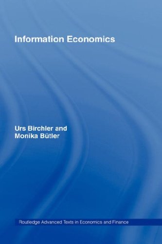 Information Economics Routledge Advanced Texts In Economics And Finance 1st Edition Urs Birchler And Monika Btler